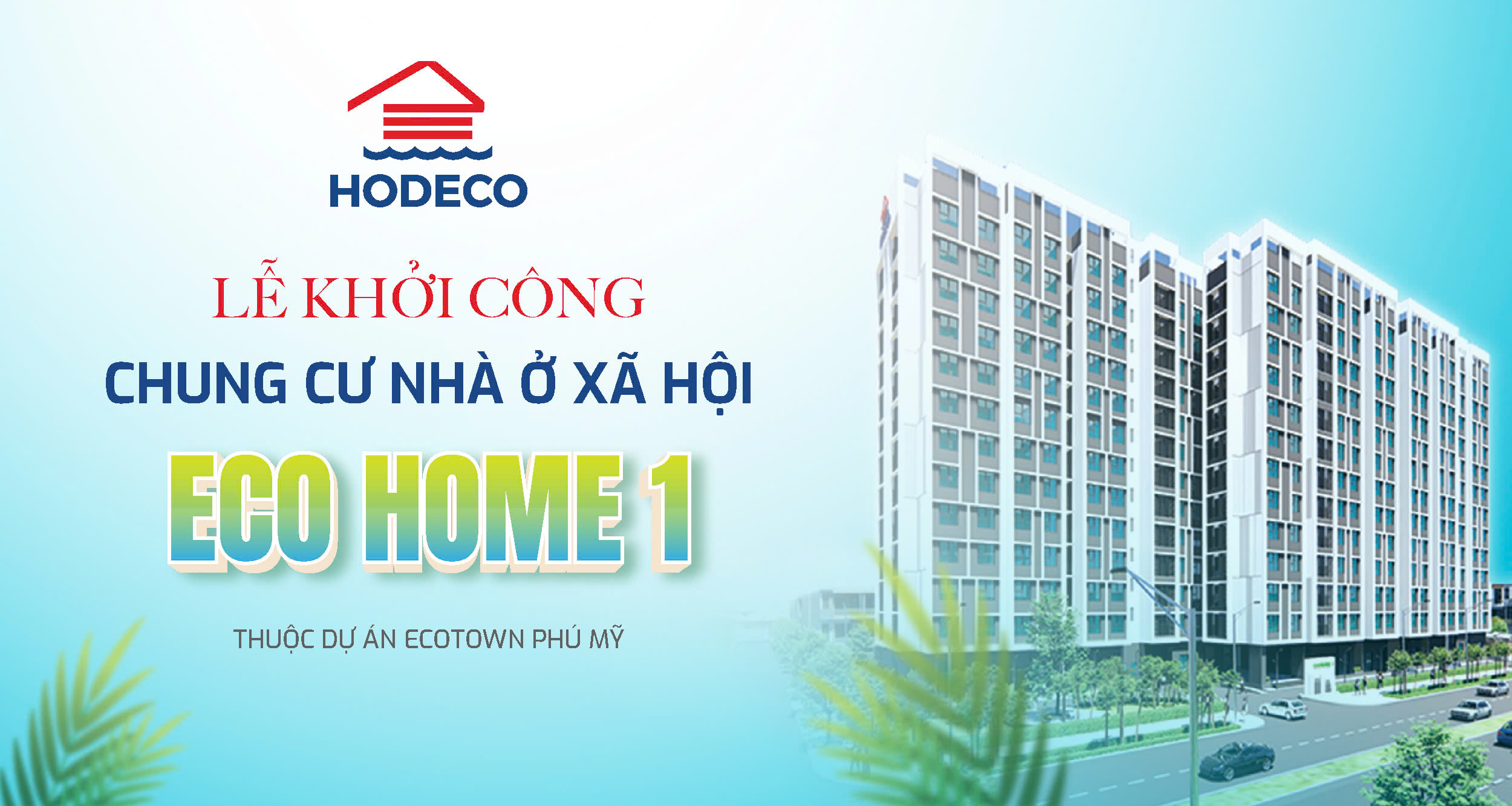 HODECO chính thức khởi công Chung cư NOXH Eco Home 1